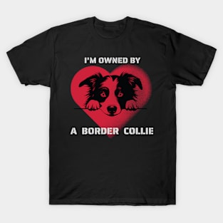 I am Owned by a Border Collie T-Shirt